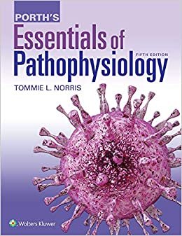 Porth’s Essentials of Pathophysiology
