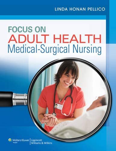 Test Bank For Focus on Adult Health Medical-Surgical Nursing Psc Edition by Linda