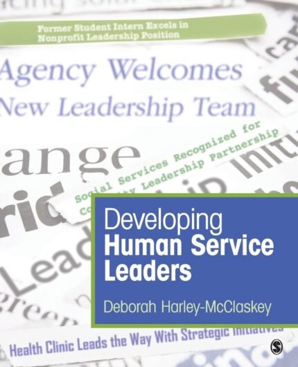 Test Bank For Developing Human Service Leaders 1st Edition By Harley - McClaskey