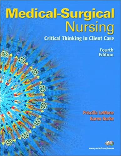 Test Bank For Medical Surgical Nursing Critical Thinking in Client Care Single Volume 4th Edition