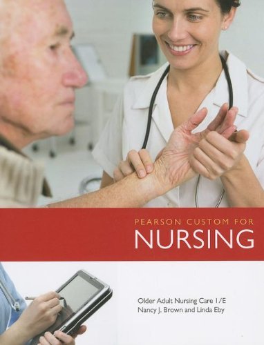 Test Bank For Pearson Custom For Older Adult Nursing Care By Nancy J.Brown And Linda