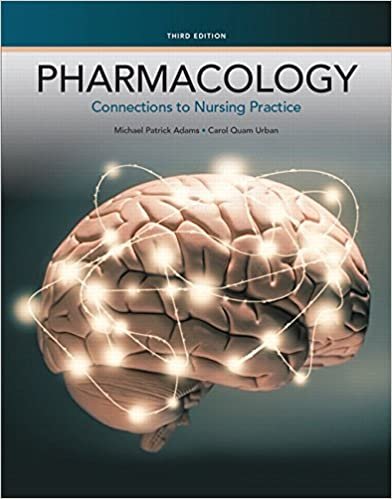 Test Bank For Pharmacology Connections to Nursing Practice 3rd Edition By Adams