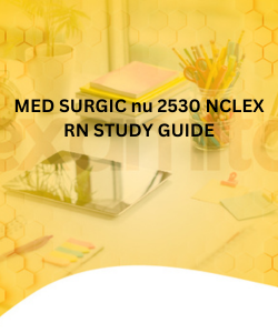 MED SURGIC nu 2530 NCLEX RN STUDY GUIDE