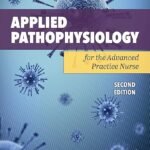 Applied Pathophysiology for the Advanced Practice Nurse 2nd Edition